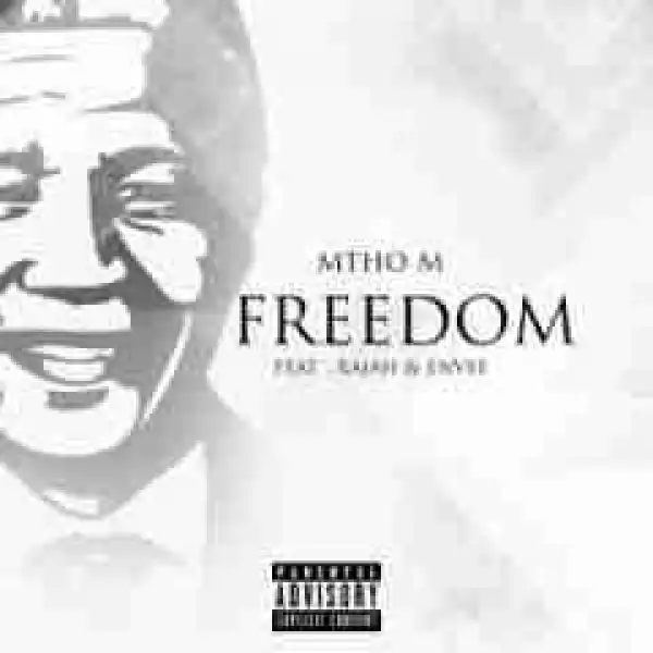 MTHO - Freedom Ft. Rajah & Envee